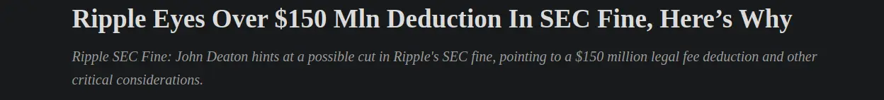 A news report claiming Ripple aims to deduct $150 million in SEC fine